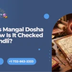 Mangal Dosha checked in traditional Janam Kundli